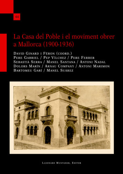 La Casa del Poble i el moviment obrer a Mallorca (1900-1936). 9788416554508