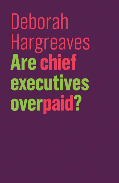 Are chief executives overpaid?. 9781509527809