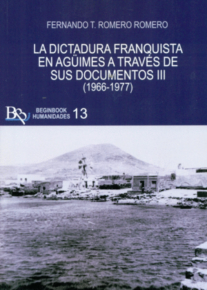 La dictadura franquista en Agüimes a través de sus documentos III. 9788494928024