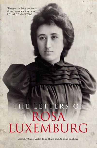 The letters of Rosa Luxemburg. 9781781681077