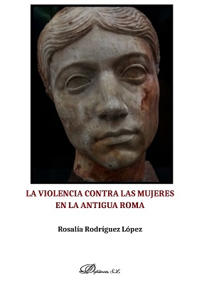 La violencia contra las mujeres en la Antigua Roma. 9788491489207