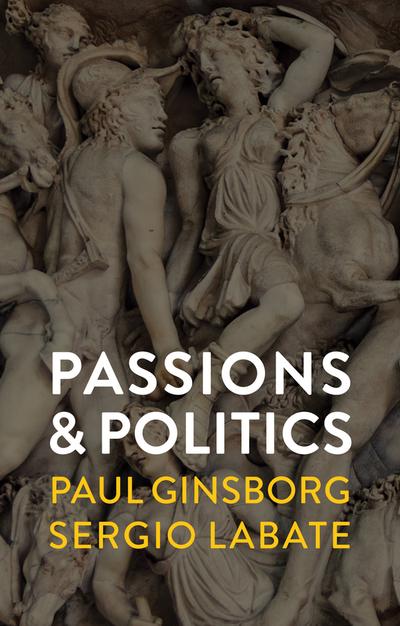 Passions and politics. 9781509532742