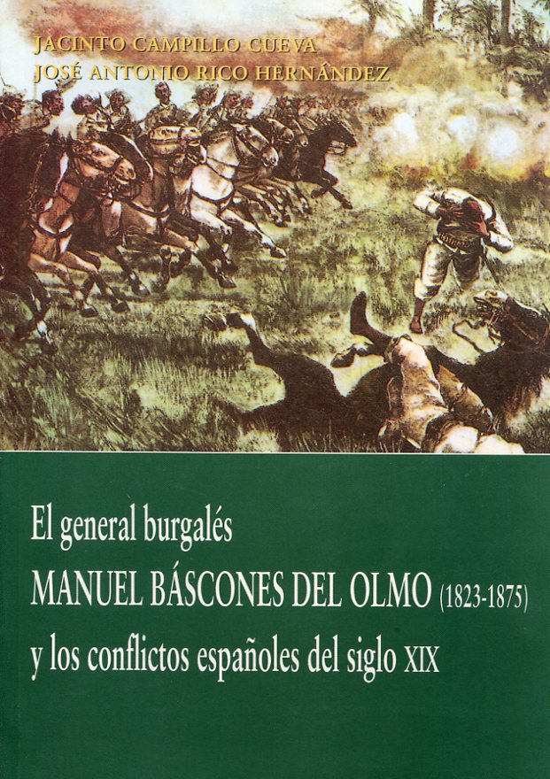 El general burgalés Manuel Báscones de Olmo (1823-1875) y los conflictos españoles del siglo XIX