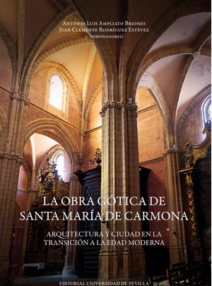 La obra gótica de Santa María de Carmona. 9788447218950