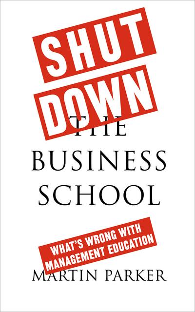 Shut down the business school. 9780745399164