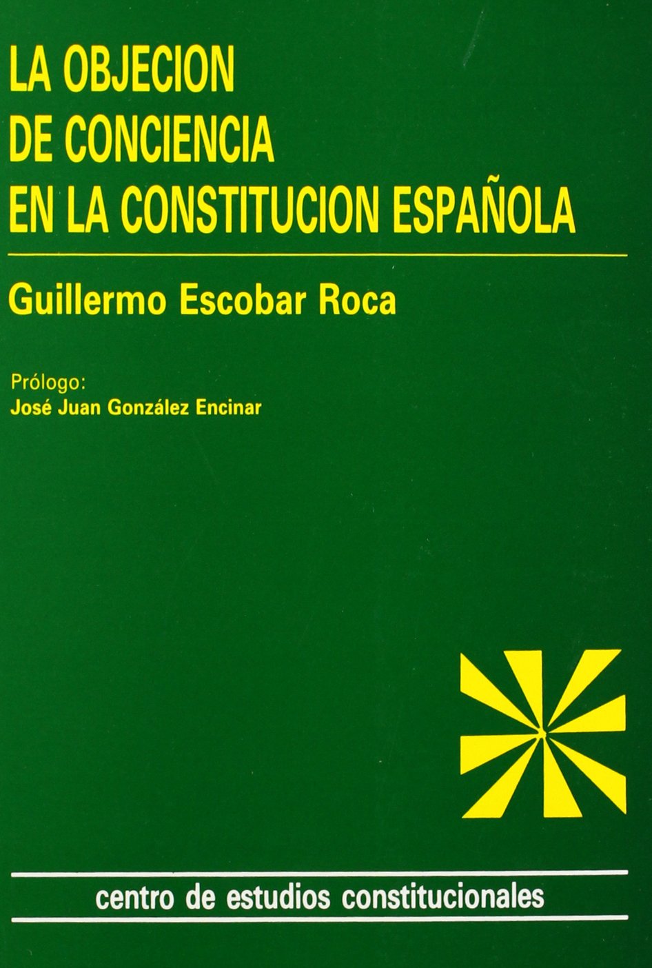La objeción de conciencia en la Constitucion española. 9788425909351