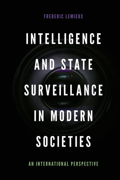 Intelligence and state surveillance in modern societies . 9781787691728