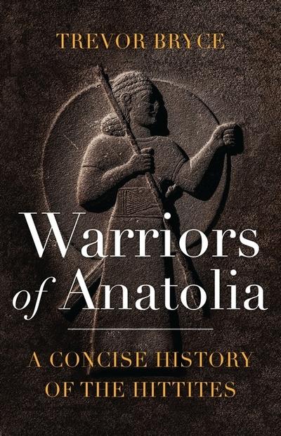 Warriors of Anatolia. 9781788312370