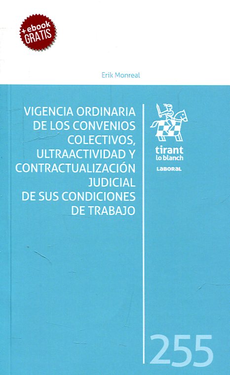 Vigencia ordinaria de los convenios colectivos, ultraactividad y contractualización judicial de sus condiciones de trabajo