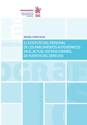El Estatuto del Personal de los Parlamentos Autonómicos en el actual sistema español de fuentes del derecho