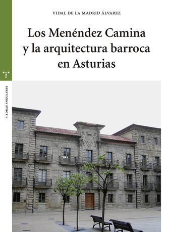 Los Menéndez Camina y la arquitectura barroca en Asturias. 9788417140953