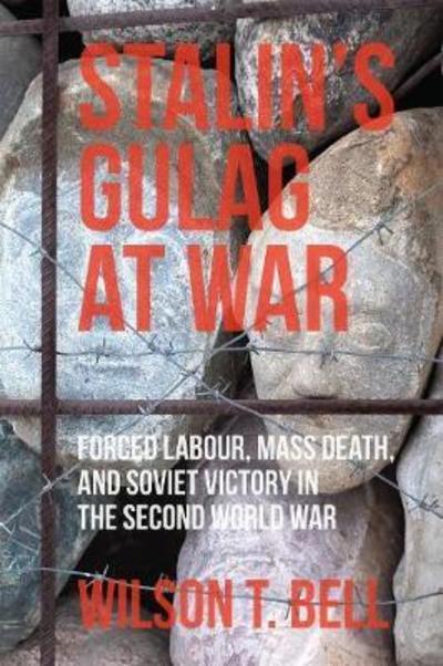 Stalin's Gulag at war. 9781487523091