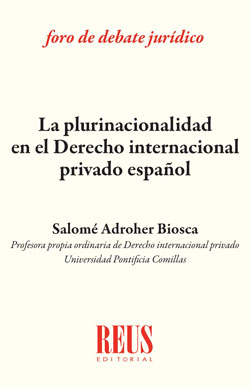 La plurinacionalidad en el Derecho internacional privado español. 9788429021455