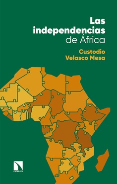 Las independencias de África. 9788490977088
