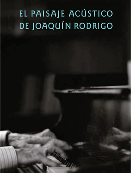 El paisaje acústico de Joaquín Rodrigo