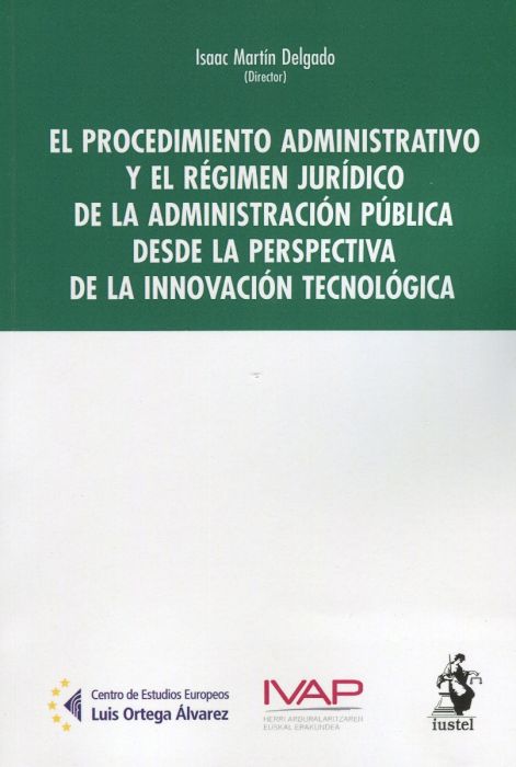 El Procedimiento Administrativo y el Régimen Jurídico de la Administración Pública desde la perspectiva de la innovación tecnológica. 9788498903942