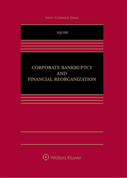 Corporate Bankruptcy and Financial Reorganization
