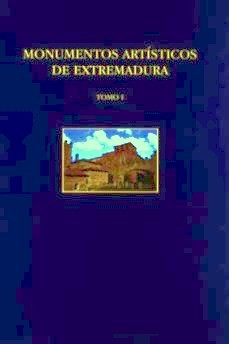 Monumentos artísticos de Extremadura. 9788476719480