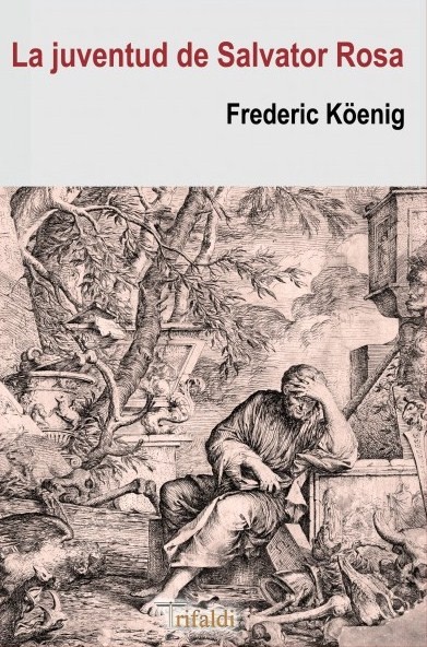 La juventud de Salvator Rosa / Frédéric Koenig; Formica / Ernst T.A. Hoffmann. 9788494978333