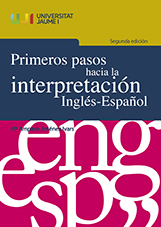 Primeros pasos hacia la interpretación Inglés-Español. 9788417429157