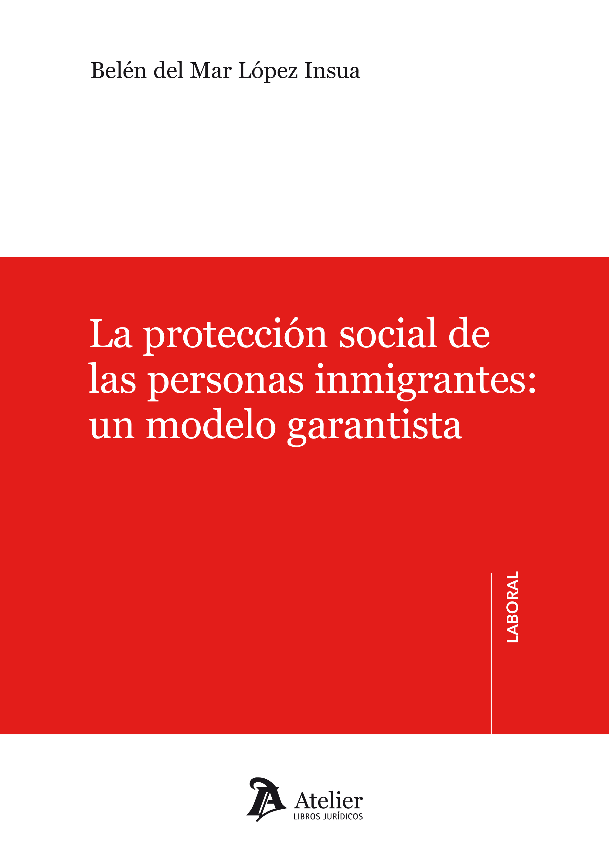 La protección social de las personas inmigrantes: un modelo garantista