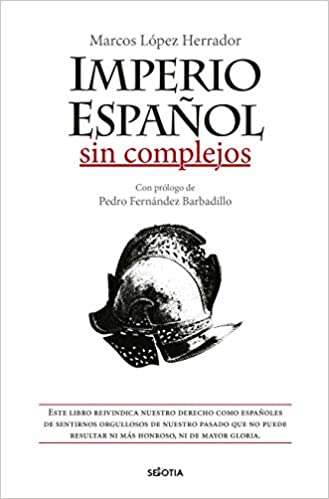 Imperio español sin complejos. 9788416921843