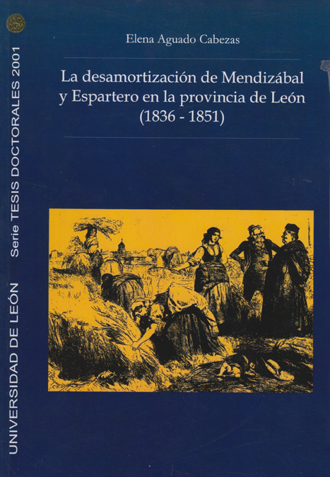 La desamortización de Mendizábal y Espartero en la provincia de León (1836-1851). 9788497730037