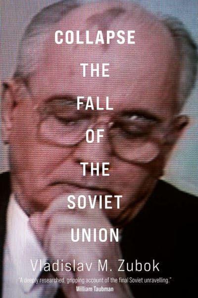 Collapse the fall of the Soviet Union. 9780300257304