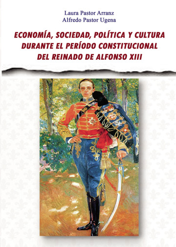 Economía, sociedad, política y cultura durante el período constitucional del reinado de Alfonso XIII