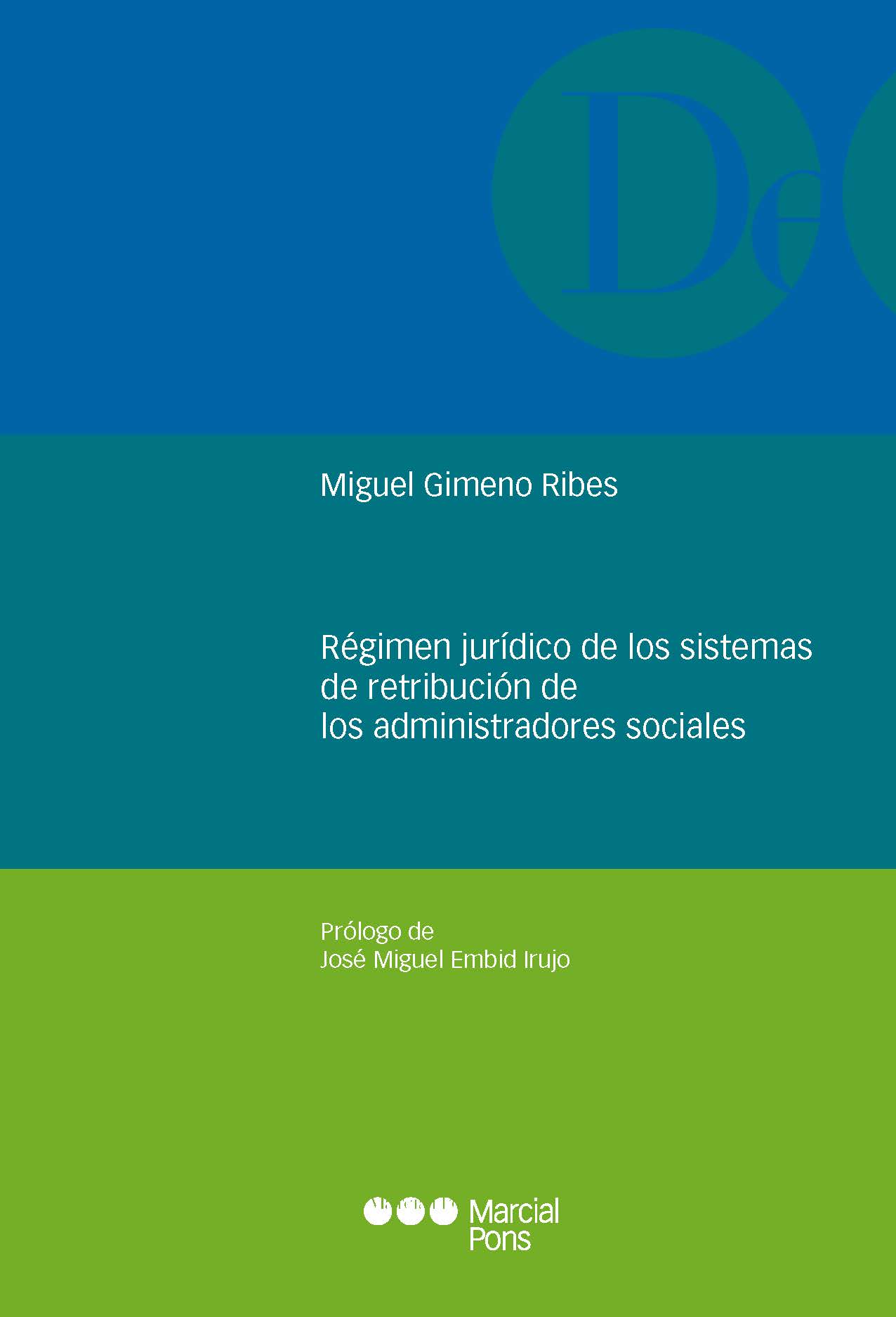Régimen jurídico de los sistemas de retribución de los administradores sociales. 9788413810614