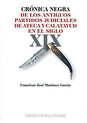 Crónica Negra de los antiguos partidos judiciales de Ateca y Calatayud en el siglo XIX. 9788499116334