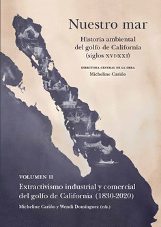 Nuestro mar: historia ambiental del Golfo de California (siglos XVI-XXI). 9788413690896