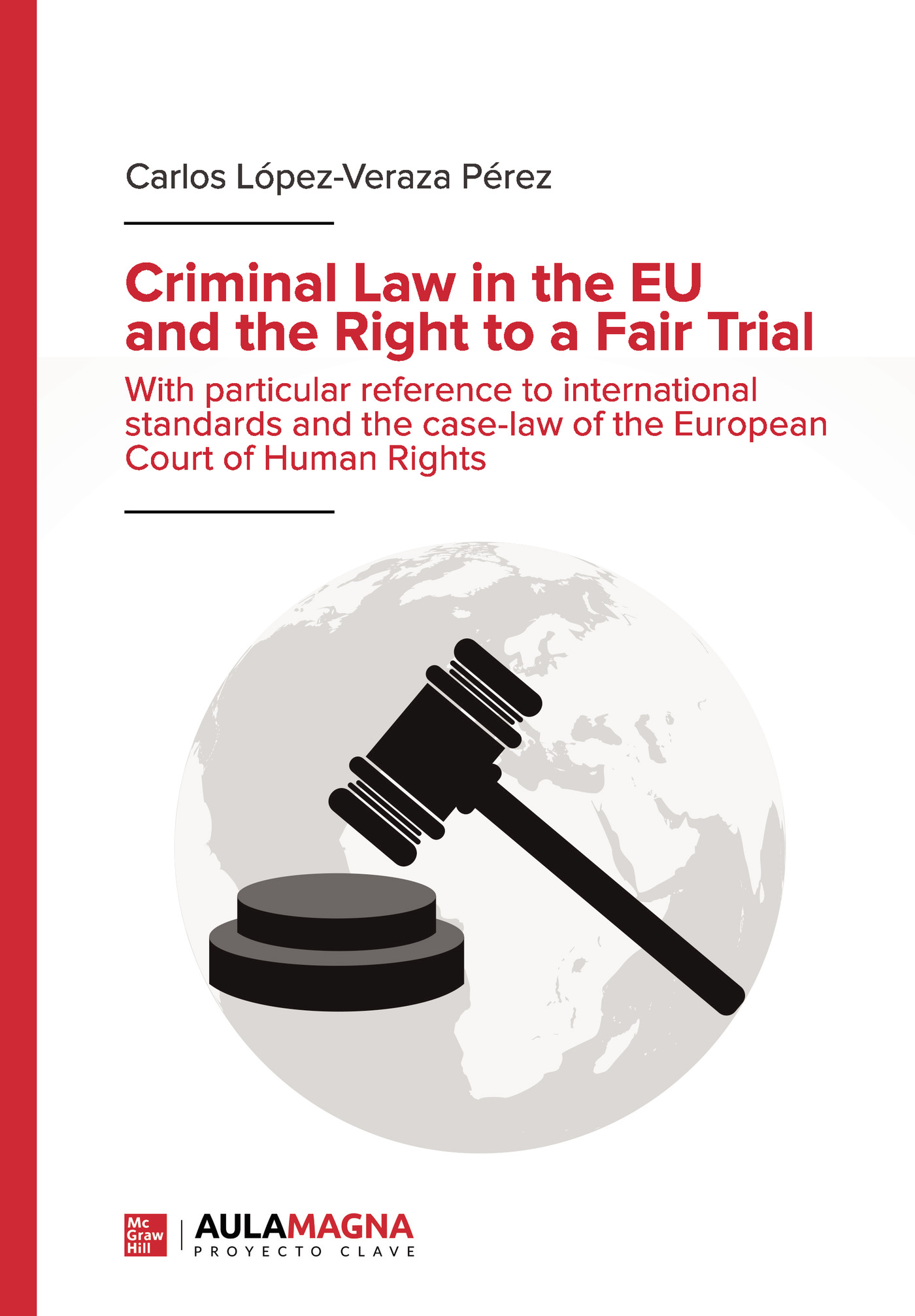 Criminal Law in the EU and the Right to a Fair Trial