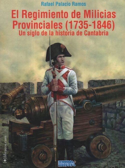 El Regimiento de Milicias Provinciales (1735-1846)
