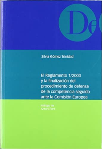 El Reglamento 1/2003 y la finalización del procedimiento de defensa de la competencia ante la Comisión Europea. 9788497684095