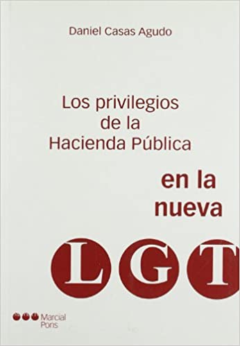 Los privilegios de la hacienda pública en la nueva LGT. 9788497684293