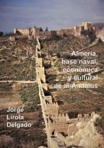 Almería, base naval, económica y cultural de al-Ándalus