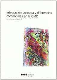 Integración europea y diferencias comerciales en la OMC. 9788497684033