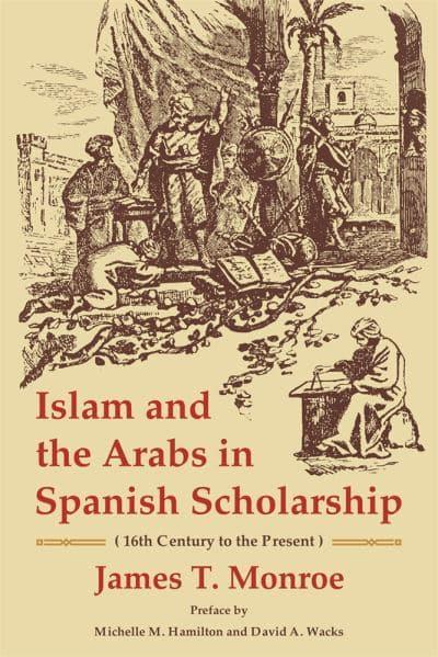 Islam and the Arabs in Spanish Scholarship