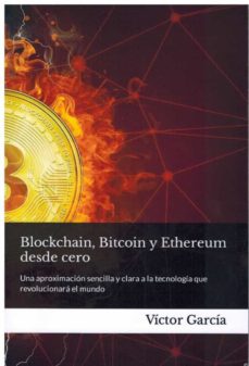 Blockchain, Bitcoin y Ethereum desde cero