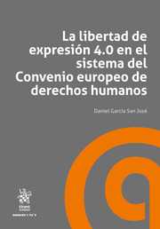 La libertad de expresión 4.0 en el sistema del Convenio Europeo de Derechos Humanos. 9788411132695