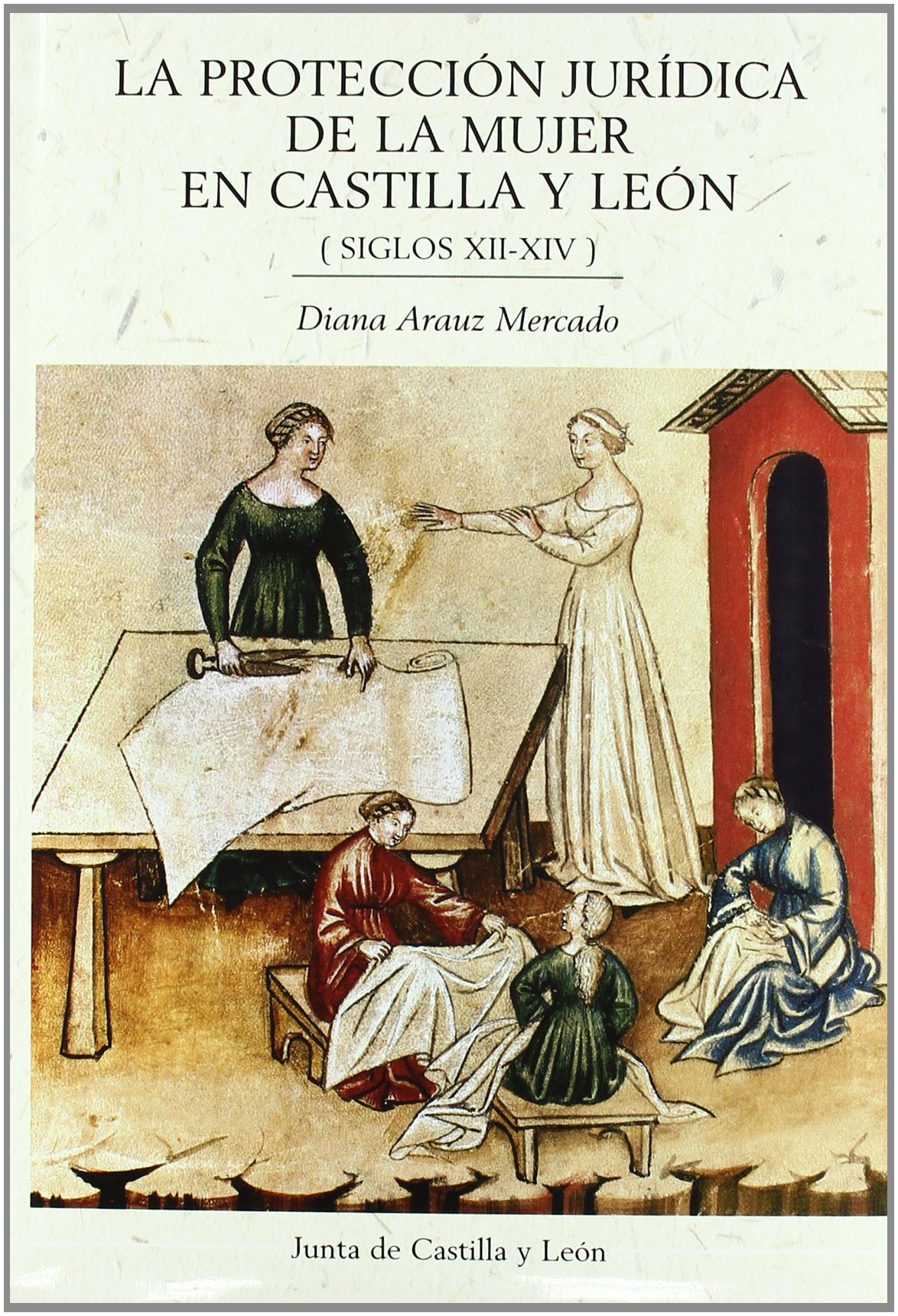 La protección jurídica de la mujer en Castilla y León (siglos XII-XIV)