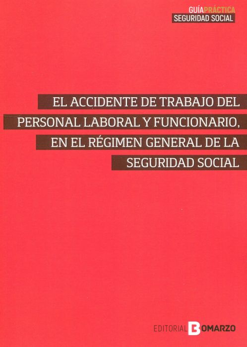El accidente de trabajo del personal laboral y funcionario, en el Régimen General de la Seguridad Social