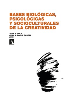 Bases biológicas, psicológicas y socioculturales de la creatividad. 9788413525044