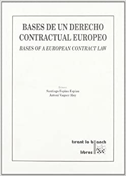 Bases de un Derecho Contractual Europeo = Bases of a european Contract Law