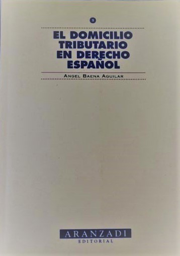 El domicilio tributario en Derecho español. 9788481931242