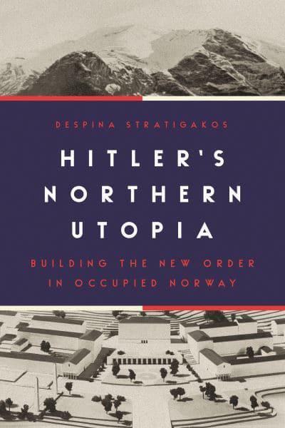 Hitler's Northern utopia . 9780691234137