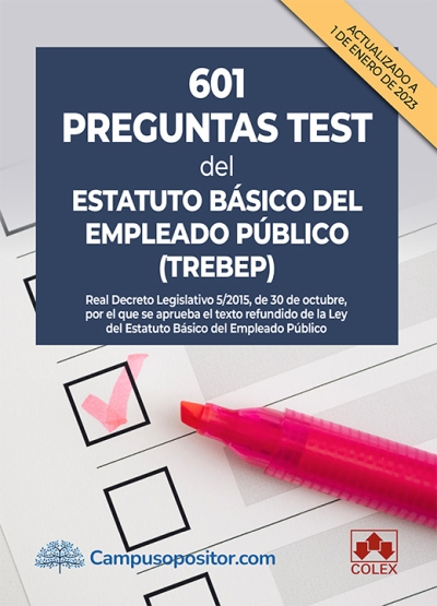 601 preguntas test del Estatuto Básico del Empleado Público (TREBEP). 9788413597485