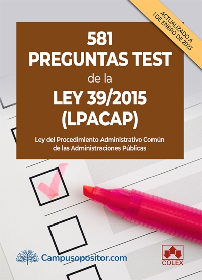 581 preguntas test de la Ley 39/2015 (LPACAP). 9788413597492