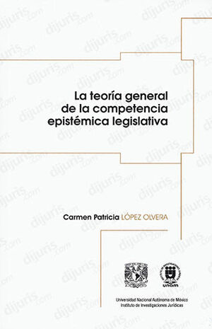 La Teoría General de la Competencia Epistémica Legislativa. 9786073071246